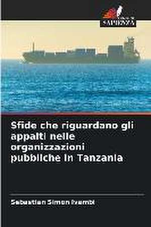 Sfide che riguardano gli appalti nelle organizzazioni pubbliche in Tanzania de Sebastian Simon Ivambi