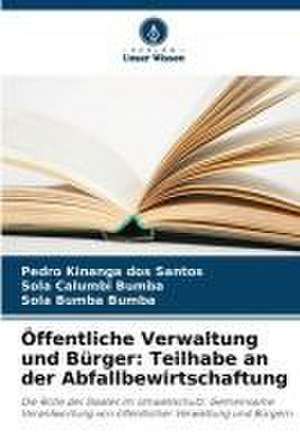 Öffentliche Verwaltung und Bürger: Teilhabe an der Abfallbewirtschaftung de Pedro Kinanga Dos Santos