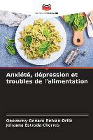 Anxiété, dépression et troubles de l'alimentation de Geovanny Genaro Reivan Ortiz