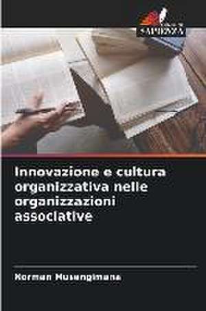 Innovazione e cultura organizzativa nelle organizzazioni associative de Norman Musengimana