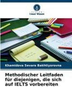 Methodischer Leitfaden für diejenigen, die sich auf IELTS vorbereiten de Khamidova Sevara Bakhtiyorovna