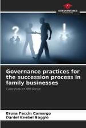 Governance practices for the succession process in family businesses de Bruna Faccin Camargo