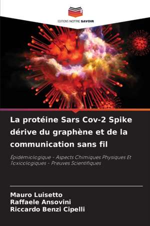 La protéine Sars Cov-2 Spike dérive du graphène et de la communication sans fil de Mauro Luisetto