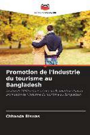 Promotion de l'industrie du tourisme au Bangladesh de Chhanda Biswas