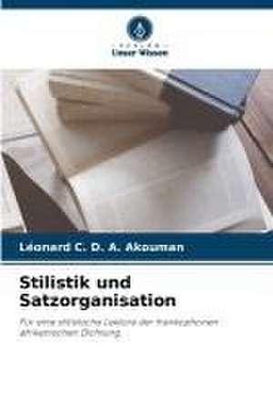 Stilistik und Satzorganisation de Léonard C. D. A. Akouman