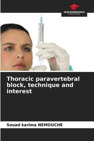 Thoracic paravertebral block, technique and interest de Souad Karima Nemouche