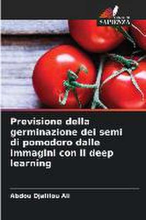 Previsione della germinazione dei semi di pomodoro dalle immagini con il deep learning de Abdou Djalilou Ali