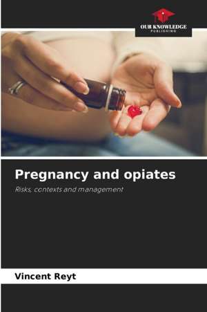 Pregnancy and opiates de Vincent Reyt