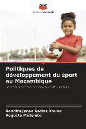 Politiques de développement du sport au Mozambique de Bendito Jonas Sadias Xavier