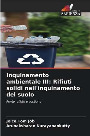 Inquinamento ambientale III: Rifiuti solidi nell'inquinamento del suolo de Joice Tom Job