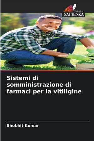 Sistemi di somministrazione di farmaci per la vitiligine de Shobhit Kumar