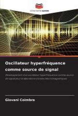 Oscillateur hyperfréquence comme source de signal de Giovani Coimbra