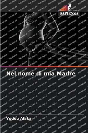 Nel nome di mia Madre de Yodou Alaka