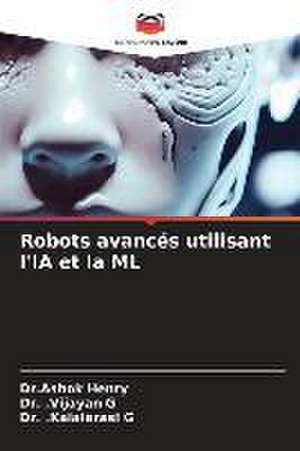 Robots avancés utilisant l'IA et la ML de Ashok Henry