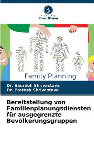 Bereitstellung von Familienplanungsdiensten für ausgegrenzte Bevölkerungsgruppen de Saurabh Shrivastava