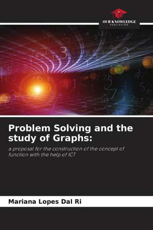 Problem Solving and the study of Graphs: de Mariana Lopes Dal Ri