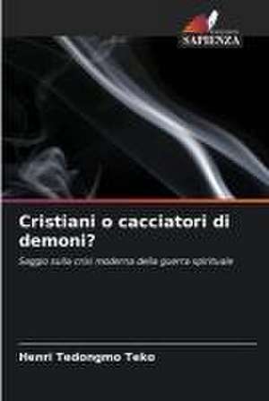 Cristiani o cacciatori di demoni? de Henri Tedongmo Teko