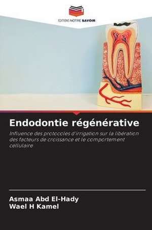 Endodontie régénérative de Asmaa Abd El-Hady