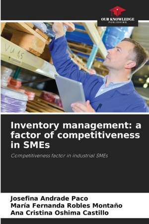 Inventory management: a factor of competitiveness in SMEs de Josefina Andrade Paco