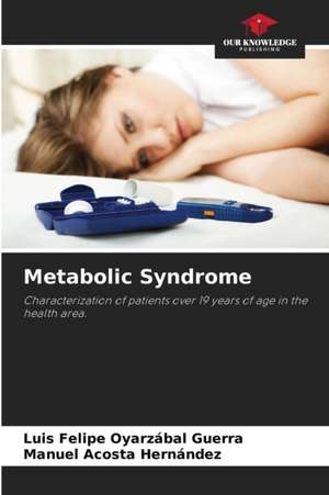 Metabolic Syndrome de Luis Felipe Oyarzábal Guerra