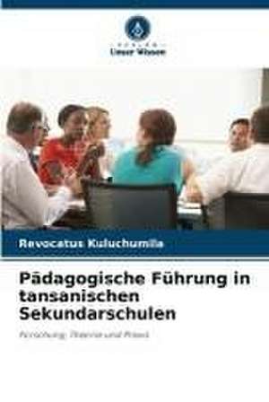 Pädagogische Führung in tansanischen Sekundarschulen de Revocatus Kuluchumila