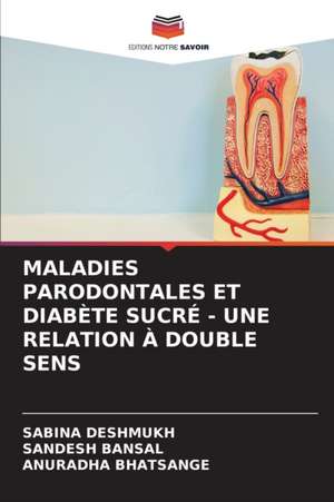 MALADIES PARODONTALES ET DIABÈTE SUCRÉ - UNE RELATION À DOUBLE SENS de Sabina Deshmukh