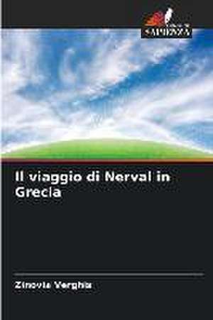 Il viaggio di Nerval in Grecia de Zinovia Verghis