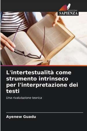 L'intertestualità come strumento intrinseco per l'interpretazione dei testi de Ayenew Guadu