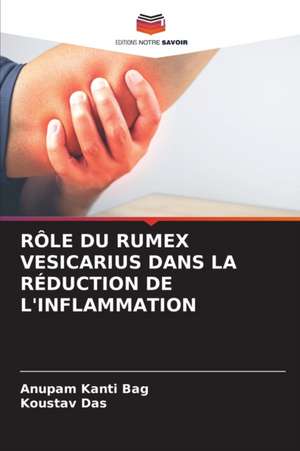 RÔLE DU RUMEX VESICARIUS DANS LA RÉDUCTION DE L'INFLAMMATION de Anupam Kanti Bag