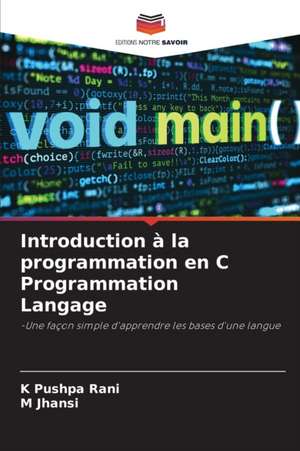 Introduction à la programmation en C Programmation Langage de K. Pushpa Rani