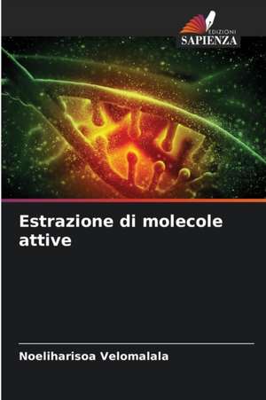 Estrazione di molecole attive de Noeliharisoa Velomalala