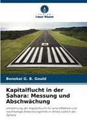 Kapitalflucht in der Sahara: Messung und Abschwächung de Bonokai G. B. Gould