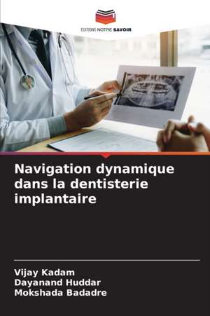 Navigation dynamique dans la dentisterie implantaire de Vijay Kadam