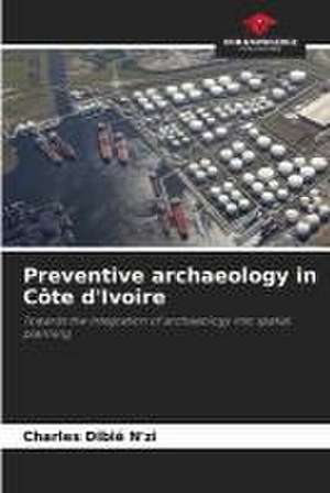 Preventive archaeology in Côte d'Ivoire de Charles Dibié N'Zi