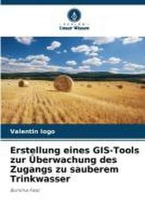 Erstellung eines GIS-Tools zur Überwachung des Zugangs zu sauberem Trinkwasser de Valentin Iogo