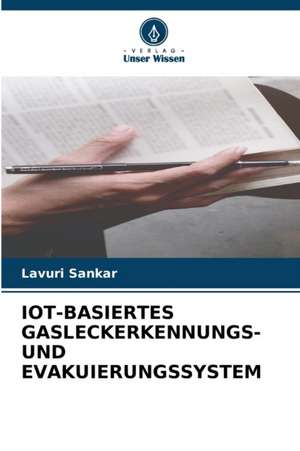 IOT-BASIERTES GASLECKERKENNUNGS- UND EVAKUIERUNGSSYSTEM de Lavuri Sankar