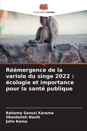 Réémergence de la variole du singe 2022 : écologie et importance pour la santé publique de Rahama Sanusi Karama