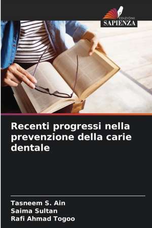 Recenti progressi nella prevenzione della carie dentale de Tasneem S. Ain