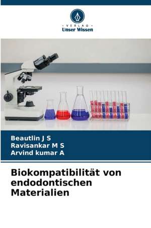 Biokompatibilität von endodontischen Materialien de Beautlin J S