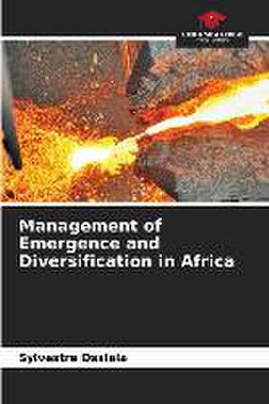 Management of Emergence and Diversification in Africa de Sylvestre Ossiala