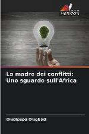 La madre dei conflitti: Uno sguardo sull'Africa de Oladipupo Olugbodi