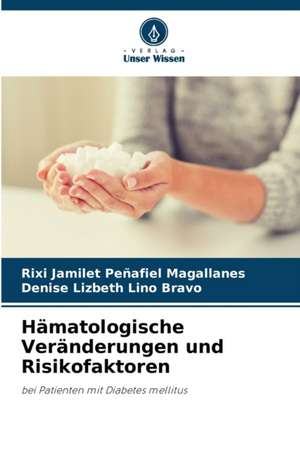 Hämatologische Veränderungen und Risikofaktoren de Rixi Jamilet Peñafiel Magallanes