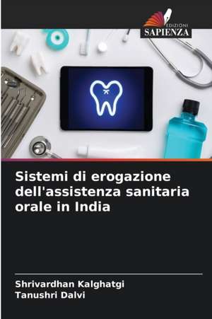 Sistemi di erogazione dell'assistenza sanitaria orale in India de Shrivardhan Kalghatgi