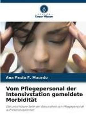 Vom Pflegepersonal der Intensivstation gemeldete Morbidität de Ana Paula F. Macedo