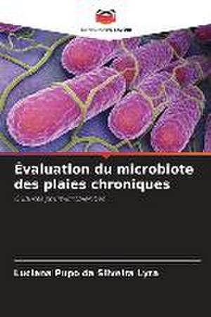 Évaluation du microbiote des plaies chroniques de Luciana Pupo Da Silveira Lyra