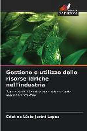 Gestione e utilizzo delle risorse idriche nell'industria de Cristina Lúcia Janini Lopes