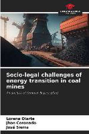 Socio-legal challenges of energy transition in coal mines de Lorena Olarte