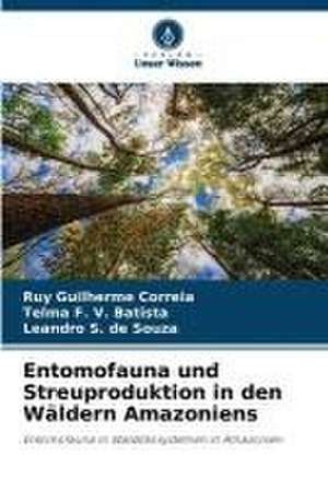 Entomofauna und Streuproduktion in den Wäldern Amazoniens de Ruy Guilherme Correia