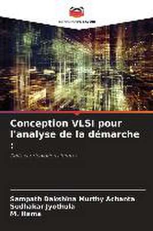 Conception VLSI pour l'analyse de la démarche : de Sampath Dakshina Murthy Achanta