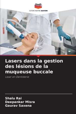 Lasers dans la gestion des lésions de la muqueuse buccale de Shalu Rai